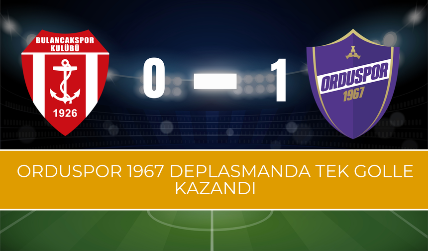 Orduspor 1967 Deplasmanda Tek Golle Kazandı