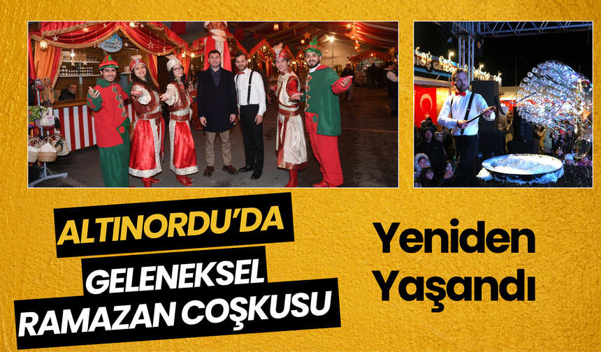 Altınordu’da Geleneksel Ramazan Coşkusu Yeniden Yaşandı