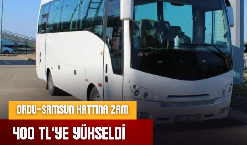 Ordu–Samsun Hattına Zam: Bilet Fiyatı 400 TL’ye Yükseldi