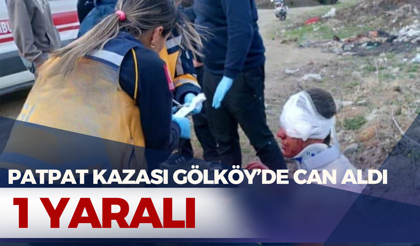Patpat Kazası Gölköy’de Can Aldı, 1 Yaralı