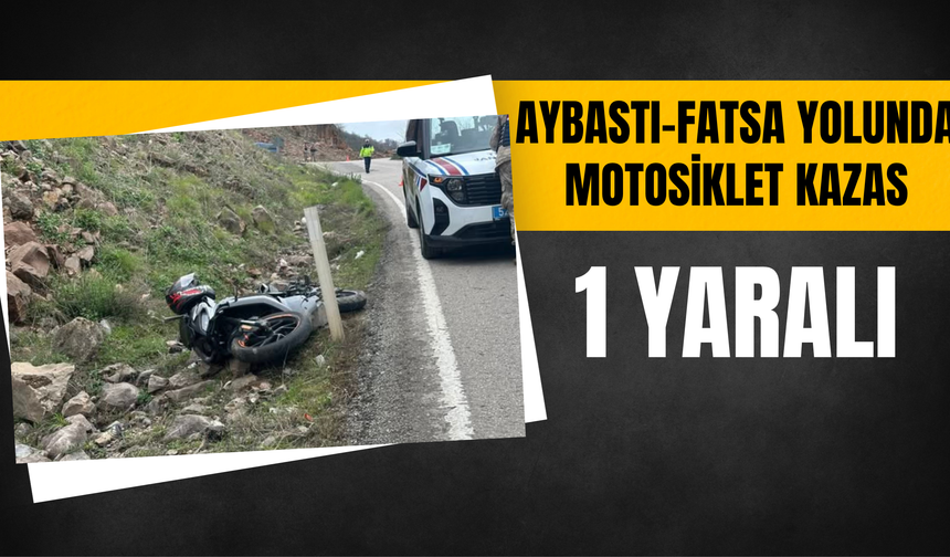Aybastı-Fatsa Yolunda Motosiklet Kazası: 1 Yaralı