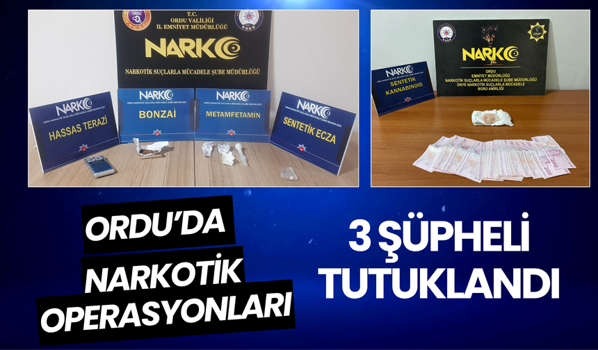 Ordu’da Narkotik Operasyonları: 3 Şüpheli Tutuklandı
