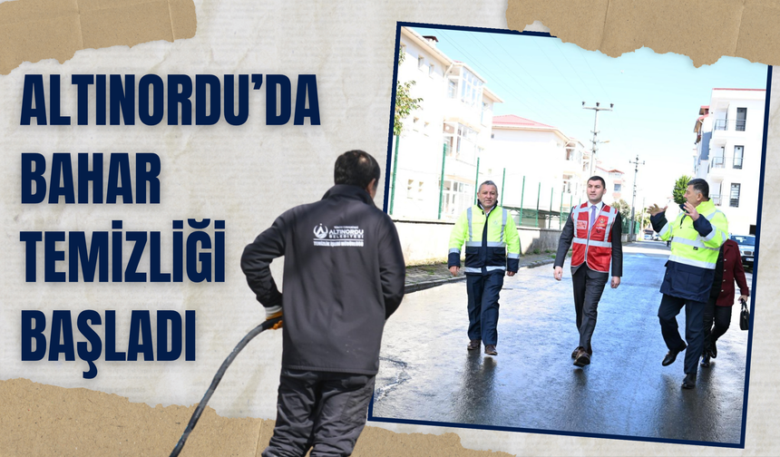Altınordu’da Bahar Temizliği Başladı