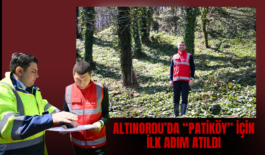 Altınordu’da “Patiköy” İçin İlk Adım Atıldı