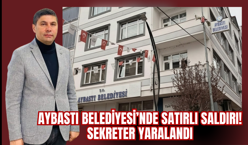 Aybastı Belediyesi’nde Satırlı Saldırı: Sekreter Yaralandı