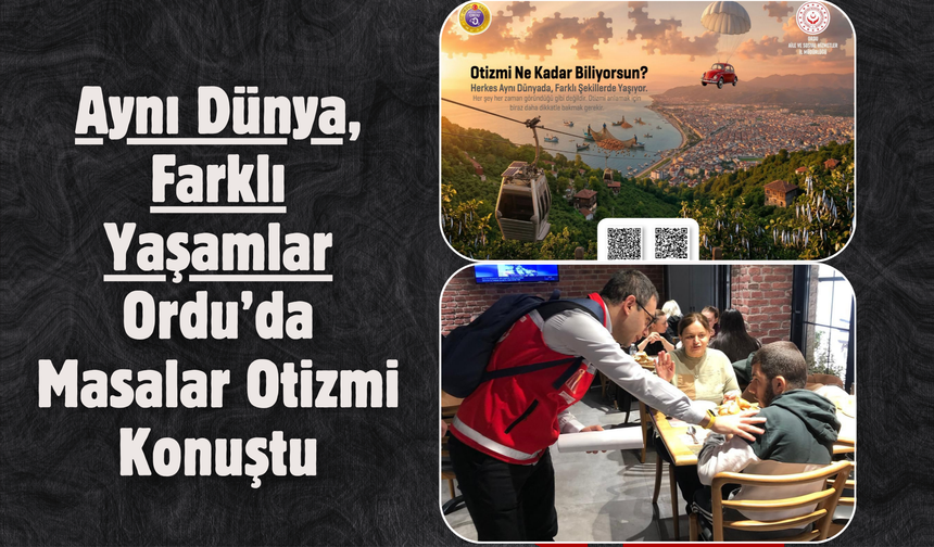 Aynı Dünya, Farklı Yaşamlar: Ordu’da Masalar Otizmi Konuştu