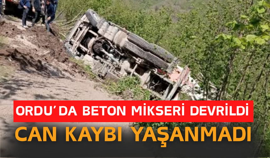 Ordu’da Beton Mikseri Devrildi, Can Kaybı Yaşanmadı