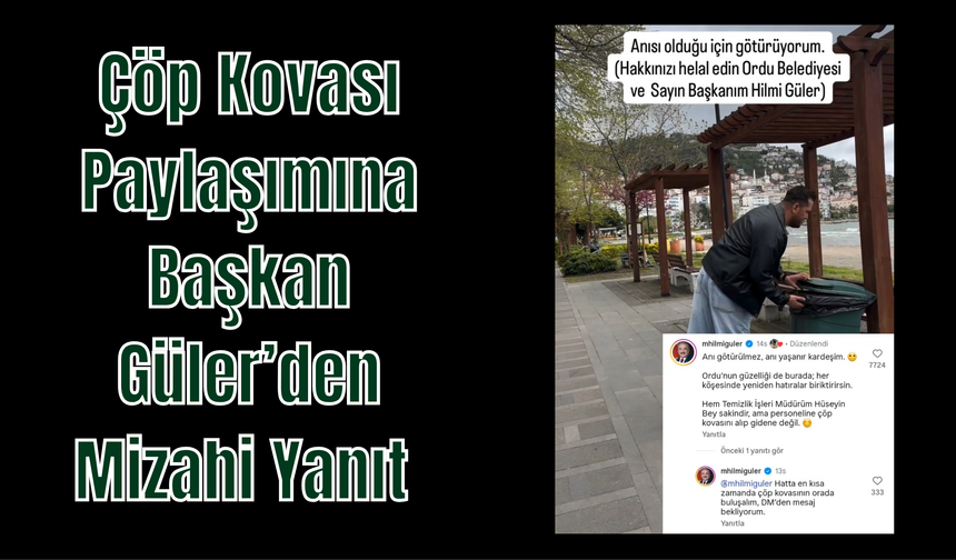 Çöp Kovası Paylaşımına Başkan Güler’den Mizahi Yanıt