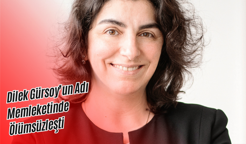 Dilek Gürsoy’un Adı Memleketinde Ölümsüzleşti
