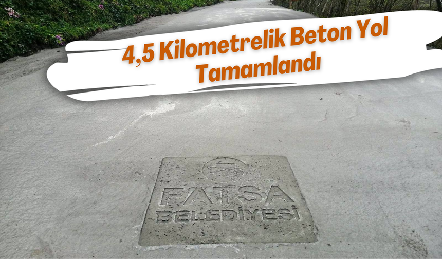 Fatsa Kırsalında Ulaşımda Büyük Atak: 4,5 Kilometrelik Beton Yol Tamamlandı