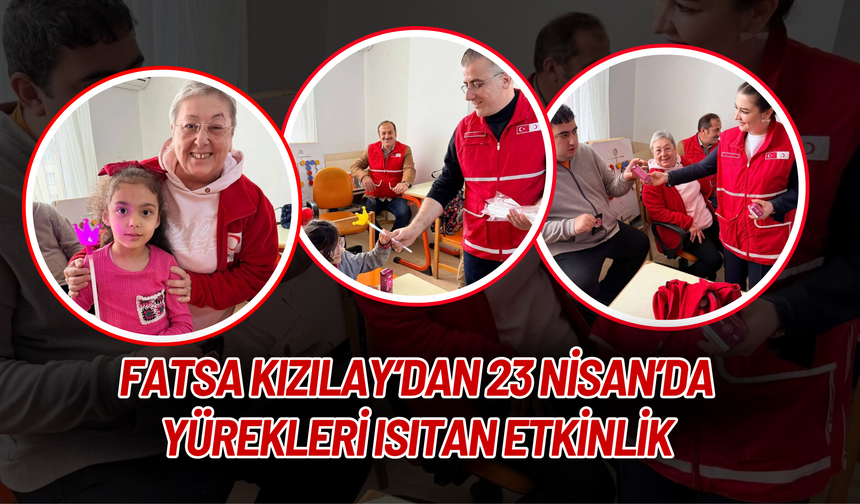 Fatsa Kızılay’dan 23 Nisan’da Yürekleri Isıtan Etkinlik
