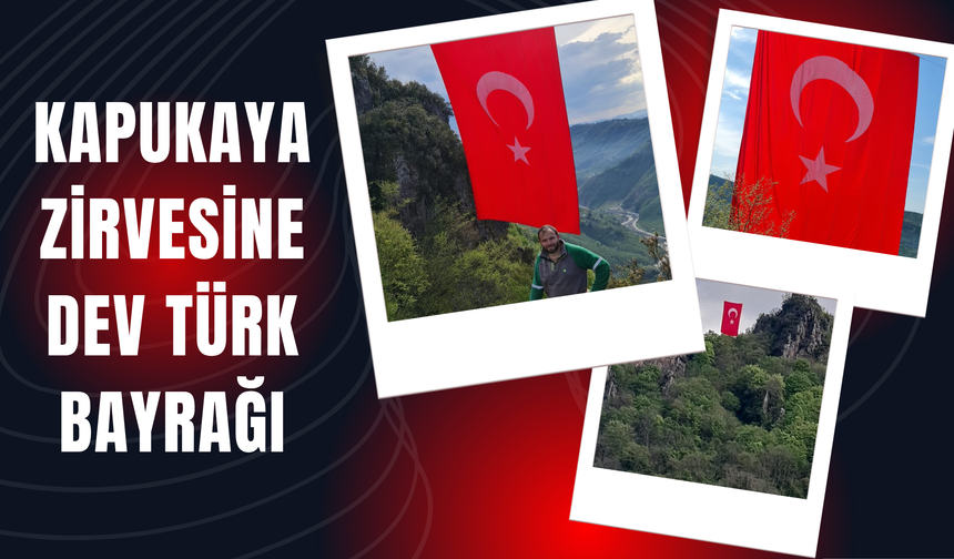 Kapukaya Zirvesine Dev Türk Bayrağı