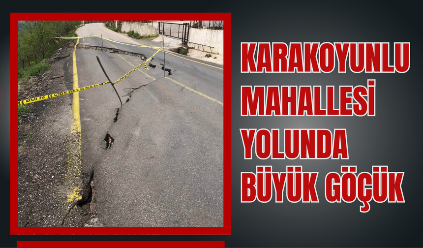Karakoyunlu Mahallesi Yolunda Büyük Göçük