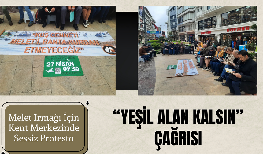 Melet Irmağı İçin Kent Merkezinde Sessiz Protesto: “Yeşil Alan Kalsın” Çağrısı