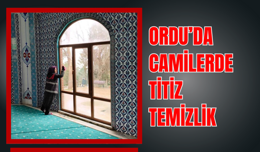 Ordu’da Camilerde Titiz Temizlik: İbadethaneler Hijyenik Hale Getiriliyor