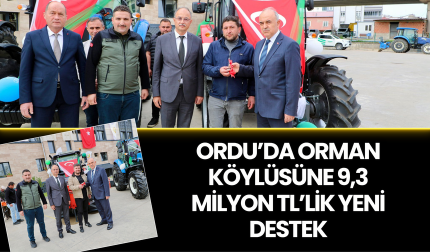Ordu’da Orman Köylüsüne 9,3 Milyon TL’lik Yeni Destek