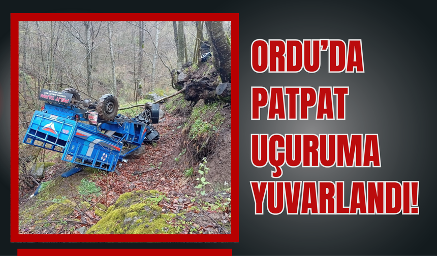 Ordu’da Patpat Uçuruma Yuvarlandı!
