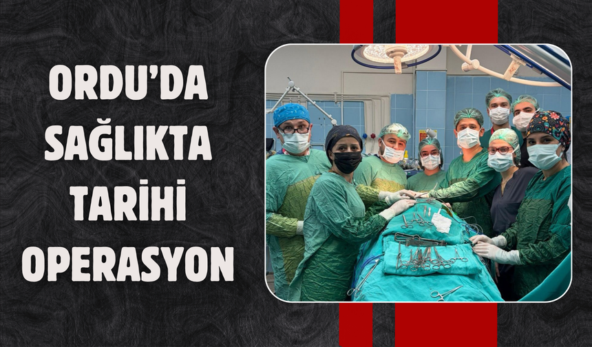 Ordu’da İlk Kez İleri Evre Gırtlak Kanseri Ameliyatı Başarıyla Gerçekleştirildi