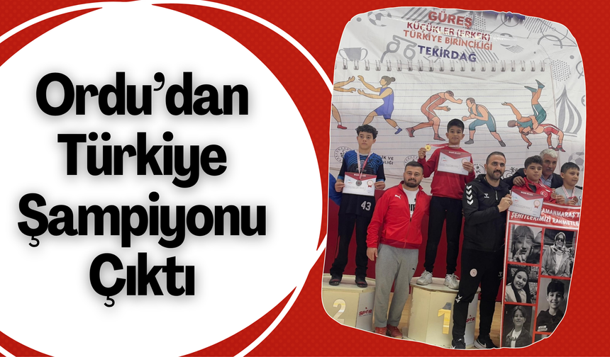 Ordu’dan Türkiye Şampiyonu Çıktı