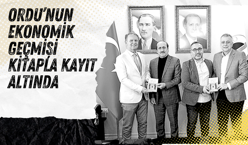 Ordu’nun Ekonomik Geçmişi Kitapla Kayıt Altında