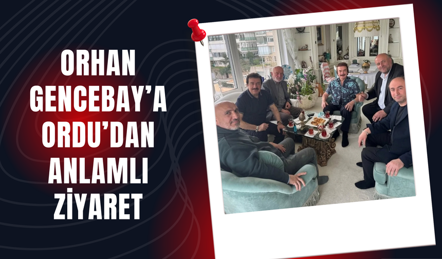 Orhan Gencebay’a Ordu’dan Anlamlı Ziyaret