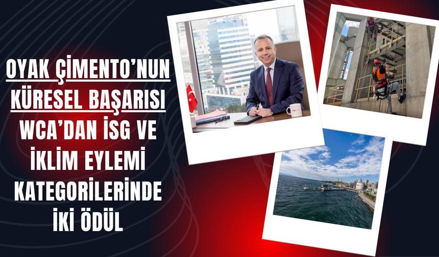 OYAK Çimento’nun Küresel Başarısı: WCA’dan İSG ve İklim Eylemi Kategorilerinde İki Ödül