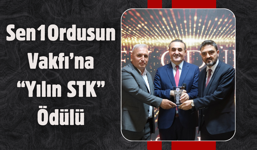 Sen1Ordusun Vakfı’na “Yılın STK” Ödülü