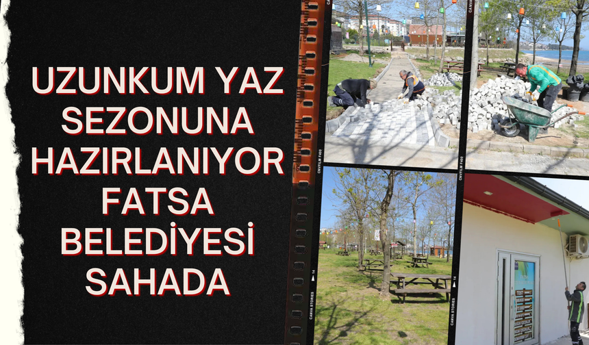 Uzunkum Yaz Sezonuna Hazırlanıyor: Fatsa Belediyesi Sahada