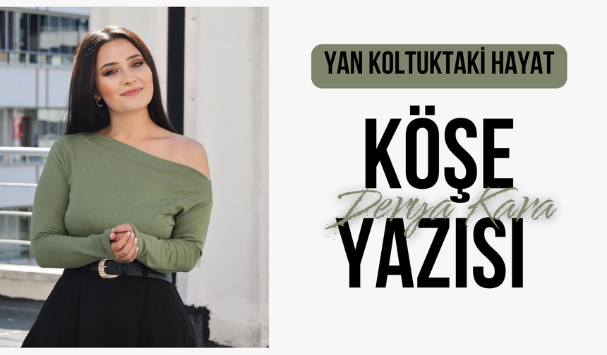 Yan Koltuktaki Hayat