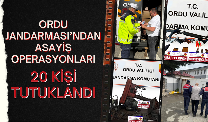 Ordu Jandarması’ndan Asayiş Operasyonları: 20 Kişi Tutuklandı