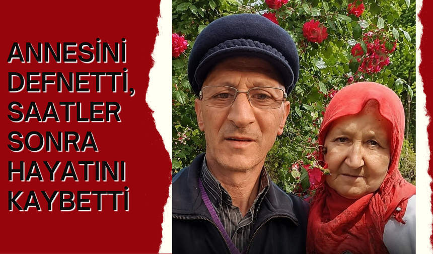 Annesini Defnetti, Saatler Sonra Hayatını Kaybetti