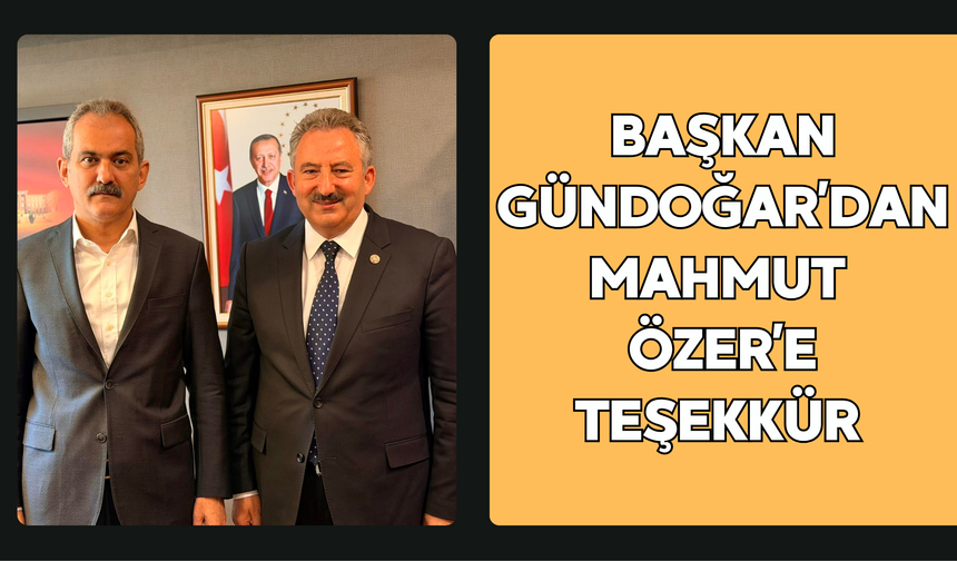 Başkan Gündoğar’dan Mahmut Özer’e Teşekkür