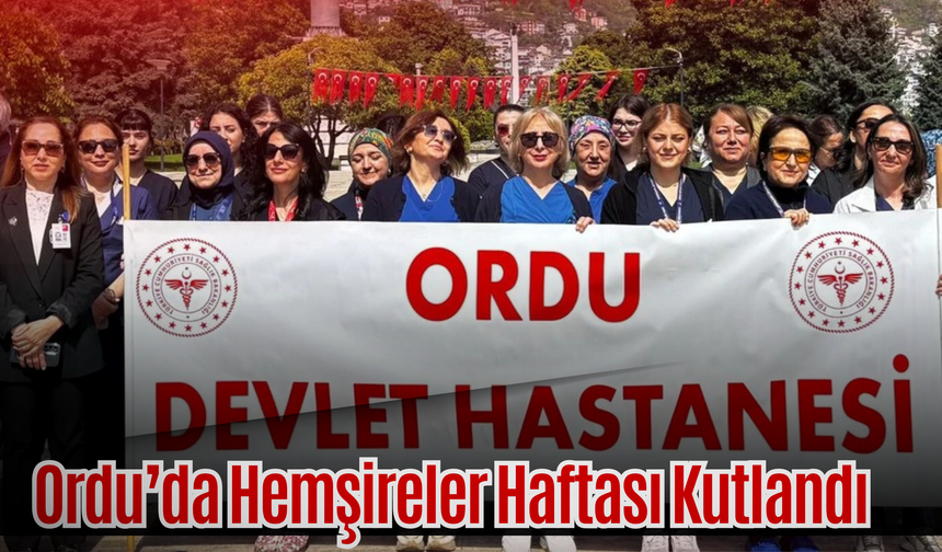 Ordu’da Hemşireler Haftası Kutlandı