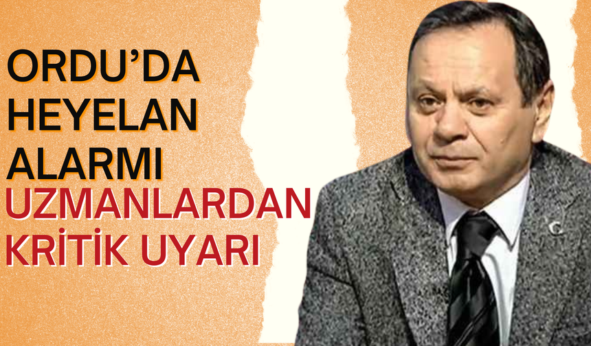 Ordu’da Heyelan Alarmı: Uzmanlardan Kritik Uyarı