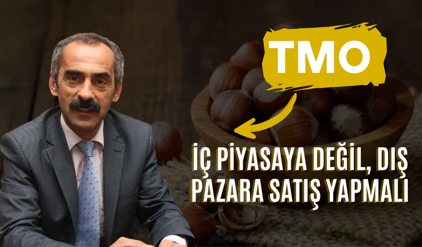 TMO İç Piyasaya Değil, Dış Pazara Satış Yapmalı