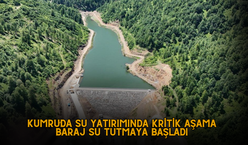 Kumru’da Su Yatırımında Kritik Aşama: Baraj Su Tutmaya Başladı