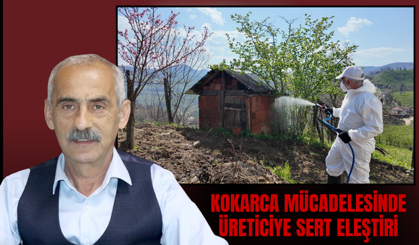 KOKARCA MÜCADELESİNDE ÜRETİCİYE SERT ELEŞTİRİ