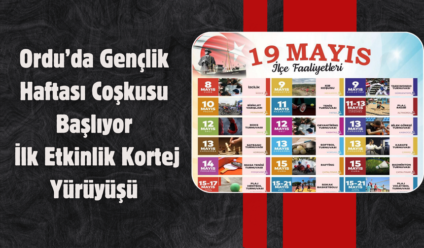 Ordu’da Gençlik Haftası Coşkusu Başlıyor: İlk Etkinlik Kortej Yürüyüşü