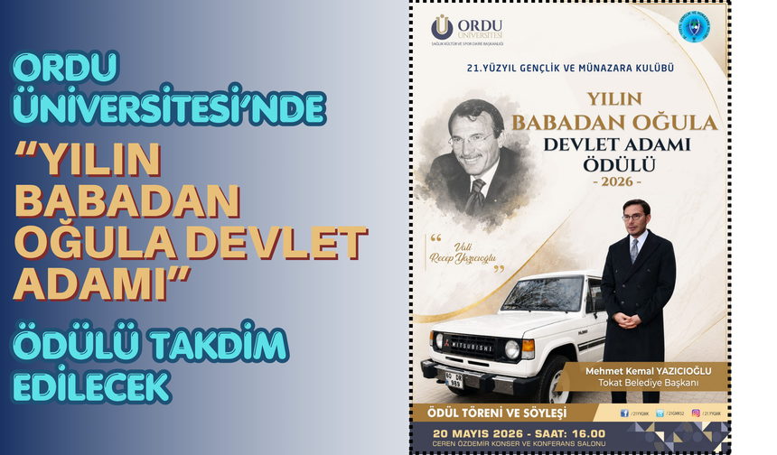 Ordu Üniversitesi’nde “Yılın Babadan Oğula Devlet Adamı” Ödülü Takdim Edilecek