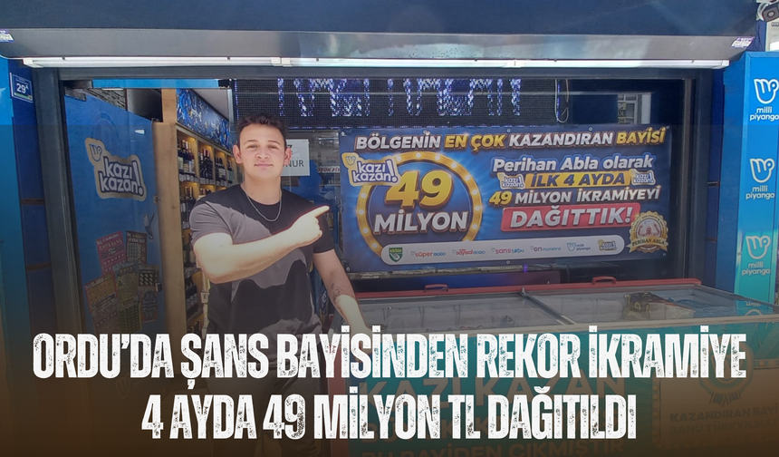 Ordu’da Şans Bayisinden Rekor İkramiye: 4 Ayda 49 Milyon TL Dağıtıldı