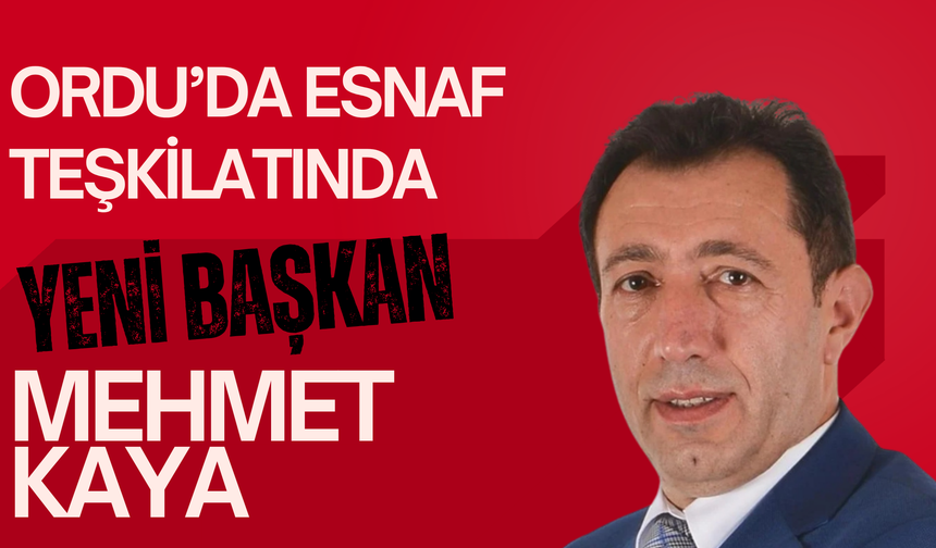 ORDU’DA ESNAF BİRLİĞİ SEÇİMİNİ MEHMET KAYA KAZANDI