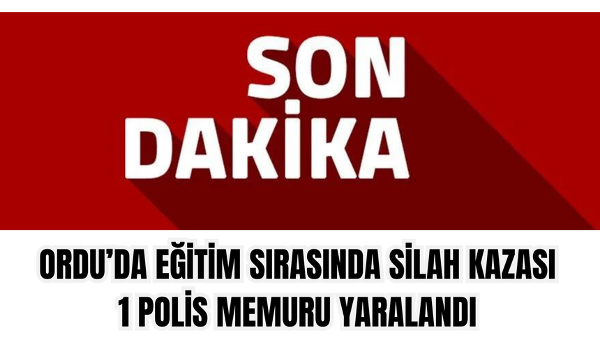 Ordu’da Eğitim Sırasında Silah Kazası: 1 Polis Memuru Yaralandı