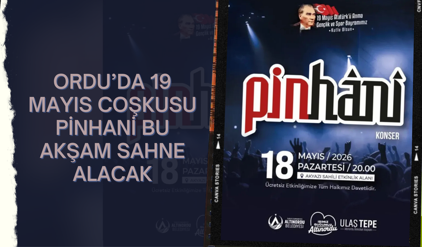 Ordu’da 19 Mayıs Coşkusu: Pinhani Bu Akşam Sahne Alacak