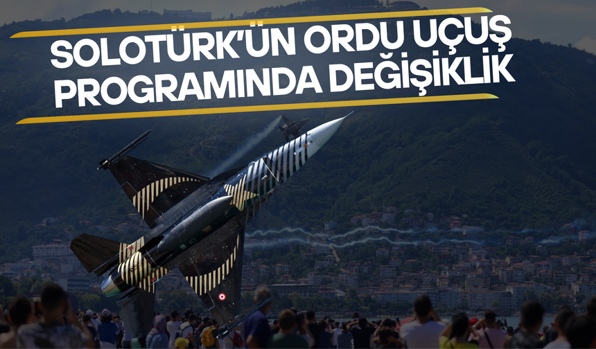 SOLOTÜRK’ün Ordu Uçuş Programında Değişiklik