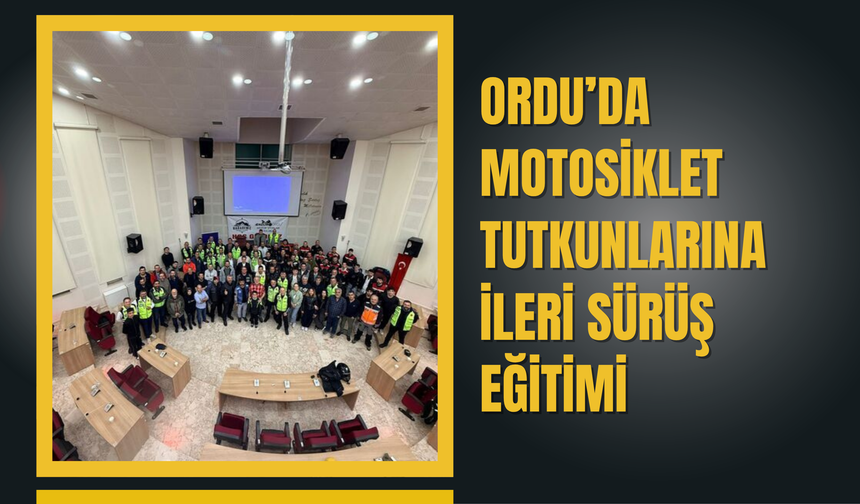Ordu’da Motosiklet Tutkunlarına İleri Sürüş Eğitimi