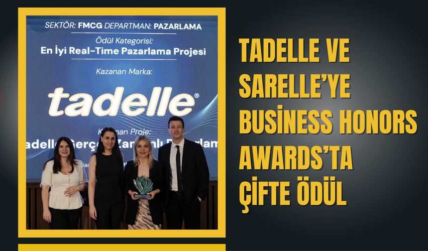 Tadelle ve Sarelle’ye Business Honors Awards’ta Çifte Ödül