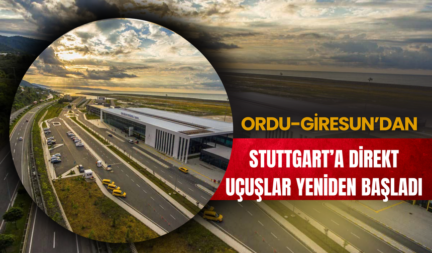 Ordu-Giresun’dan Stuttgart’a Direkt Uçuşlar Yeniden Başladı