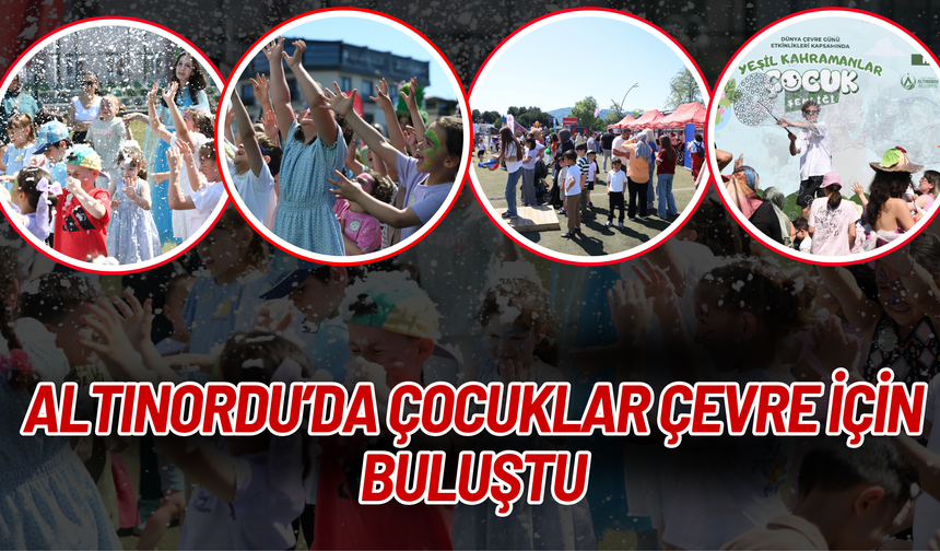 ALTINORDU’DA ÇOCUKLAR ÇEVRE İÇİN BULUŞTU