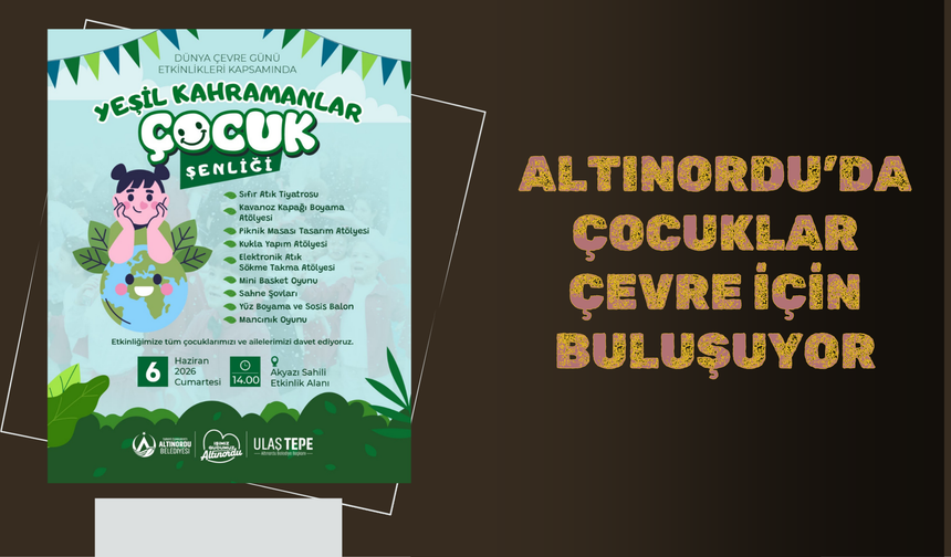 ALTINORDU’DA ÇOCUKLAR ÇEVRE İÇİN BULUŞUYOR