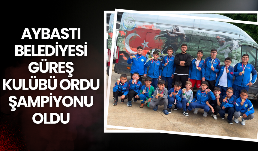 Aybastı Belediyesi Güreş Kulübü Ordu Şampiyonu Oldu